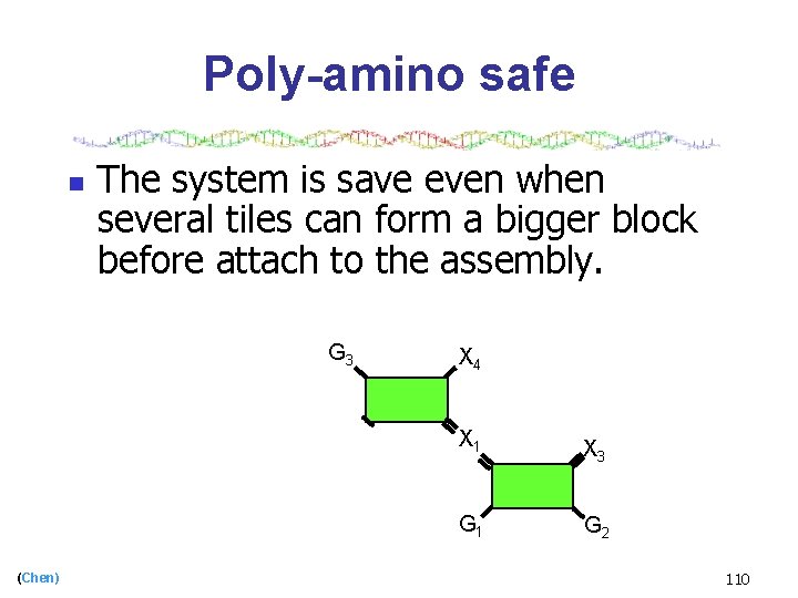 Poly-amino safe n The system is save even when several tiles can form a