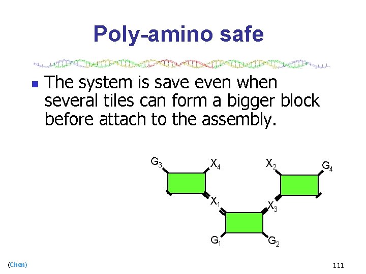 Poly-amino safe n The system is save even when several tiles can form a