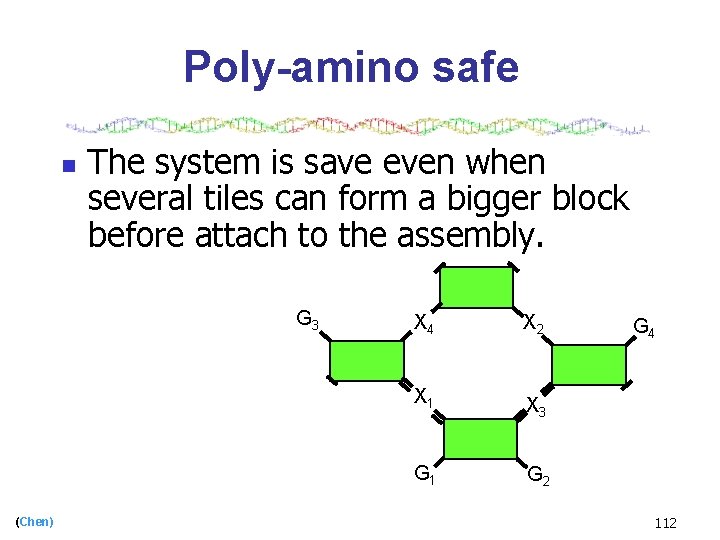 Poly-amino safe n The system is save even when several tiles can form a