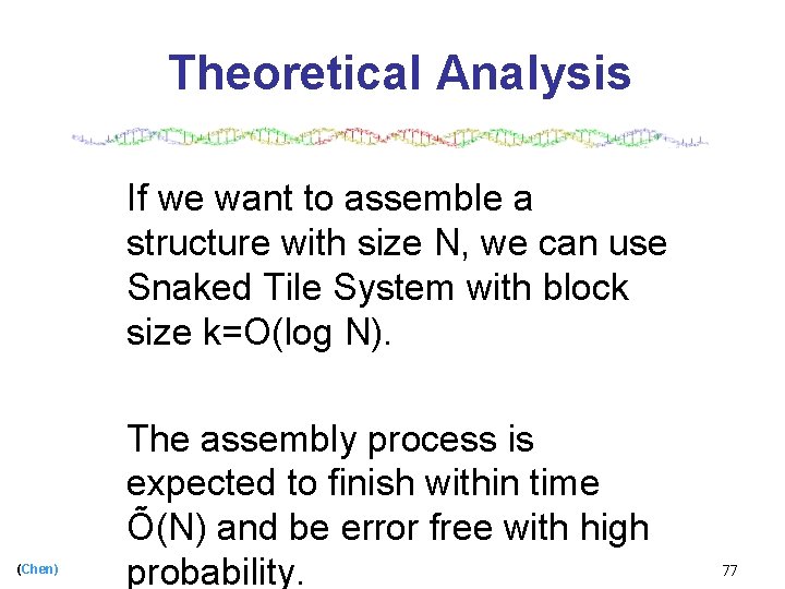 Theoretical Analysis If we want to assemble a structure with size N, we can