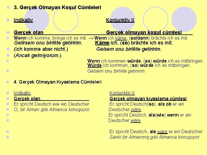 l 3. Gerçek Olmayan Koşul Cümleleri l Indikativ Konjunktiv II l Gerçek olan Gerçek