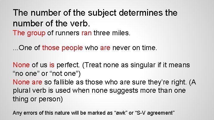 The number of the subject determines the number of the verb. The group of