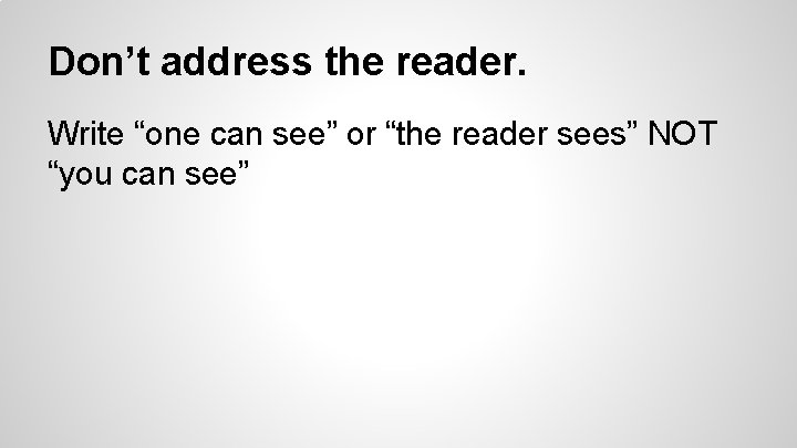 Don’t address the reader. Write “one can see” or “the reader sees” NOT “you