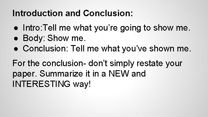 Introduction and Conclusion: ● Intro: Tell me what you’re going to show me. ●
