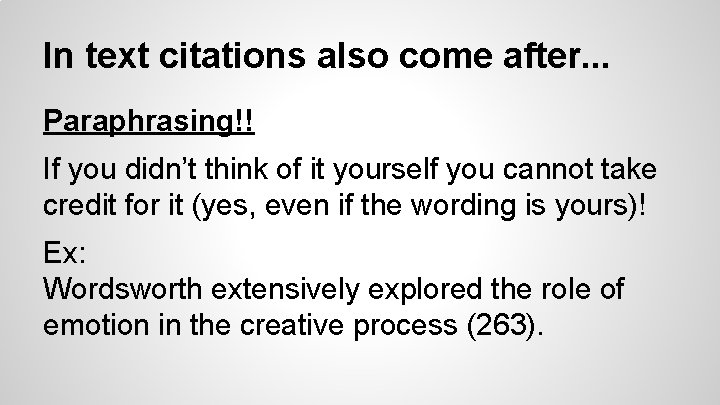 In text citations also come after. . . Paraphrasing!! If you didn’t think of