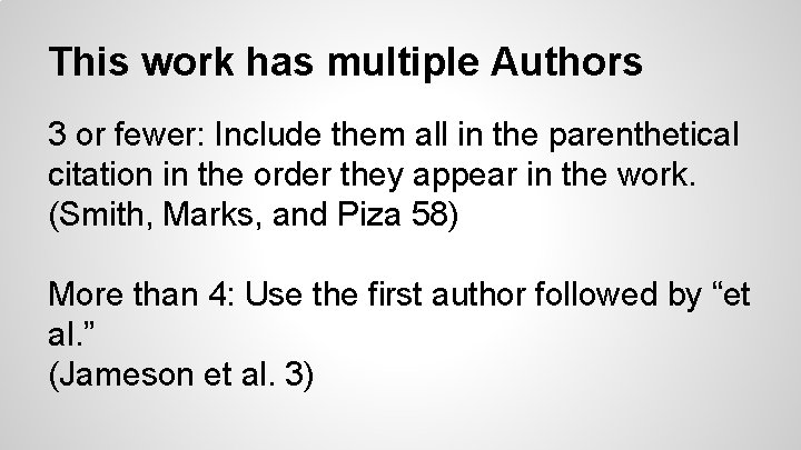 This work has multiple Authors 3 or fewer: Include them all in the parenthetical