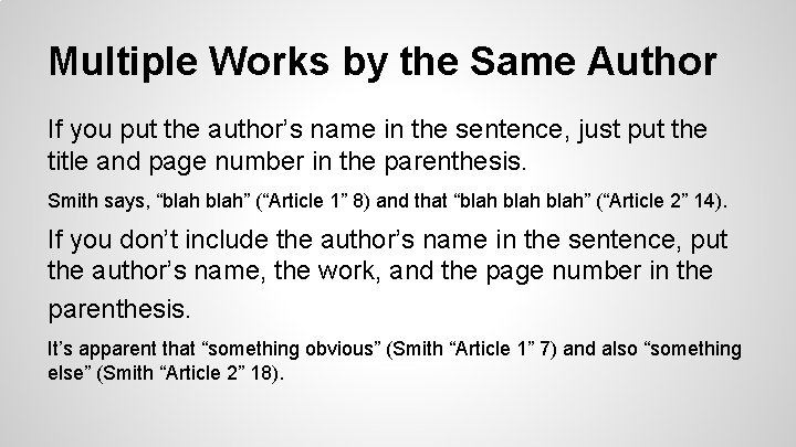Multiple Works by the Same Author If you put the author’s name in the