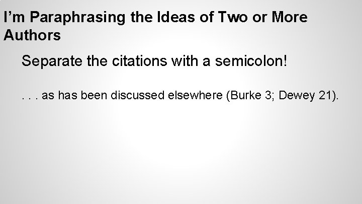I’m Paraphrasing the Ideas of Two or More Authors Separate the citations with a