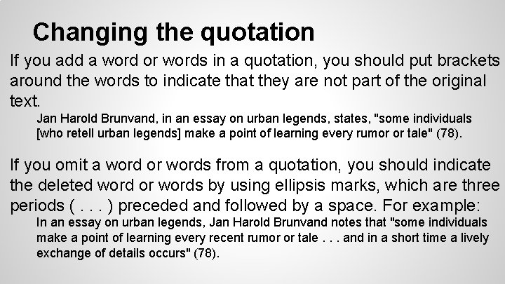 Changing the quotation If you add a word or words in a quotation, you