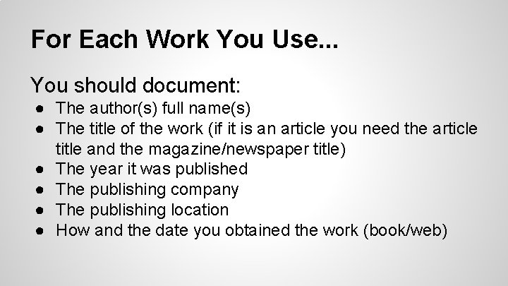 For Each Work You Use. . . You should document: ● The author(s) full