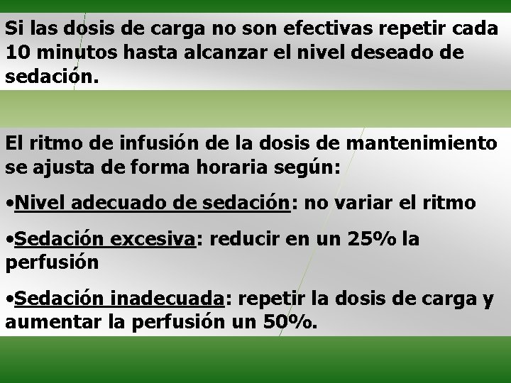 Si las dosis de carga no son efectivas repetir cada 10 minutos hasta alcanzar