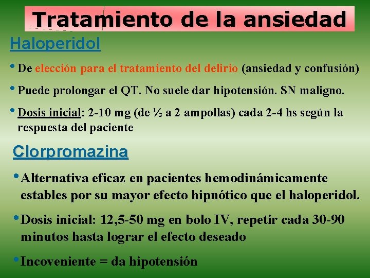 Tratamiento de la ansiedad Haloperidol • De elección para el tratamiento delirio (ansiedad y