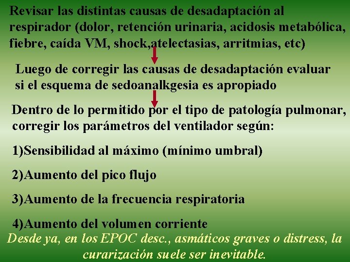 Revisar las distintas causas de desadaptación al respirador (dolor, retención urinaria, acidosis metabólica, fiebre,