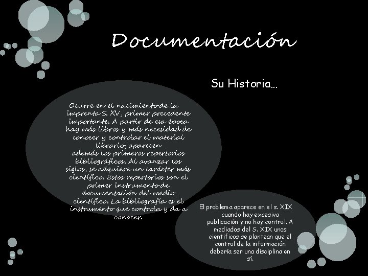 Documentación Su Historia… Ocurre en el nacimiento de la imprenta S. XV, primer precedente