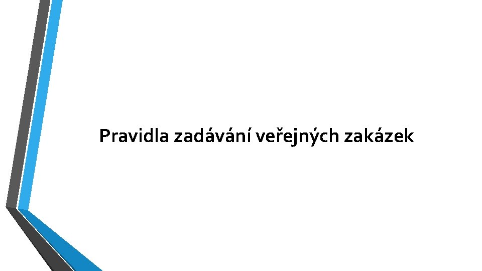 Pravidla zadávání veřejných zakázek 