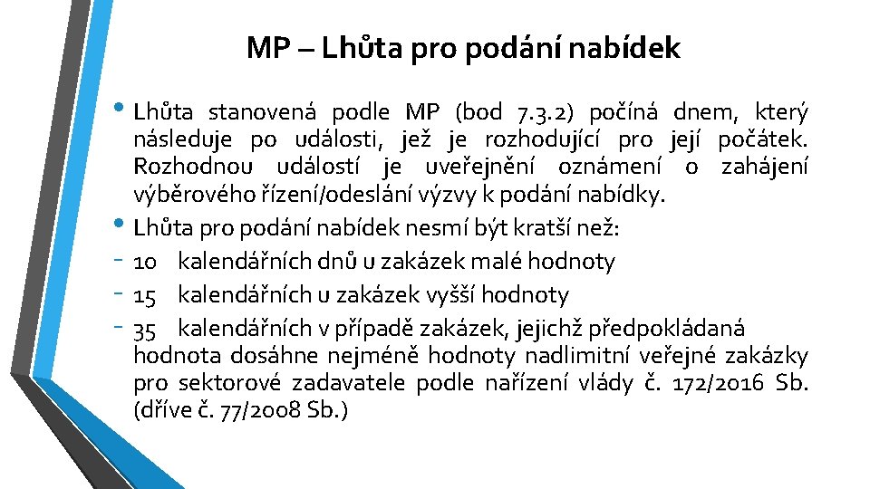 MP – Lhůta pro podání nabídek • Lhůta stanovená podle MP (bod 7. 3.