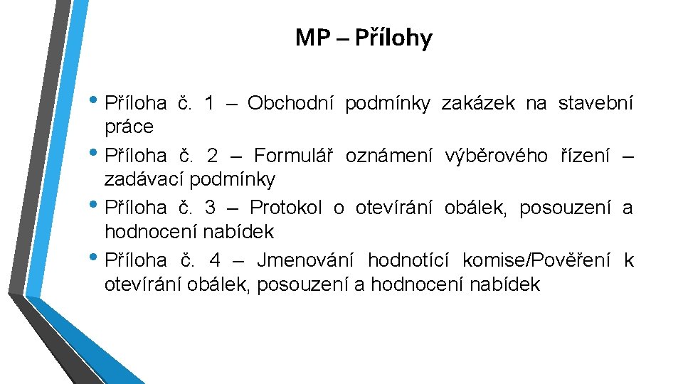 MP – Přílohy • Příloha č. 1 – Obchodní podmínky zakázek na stavební práce