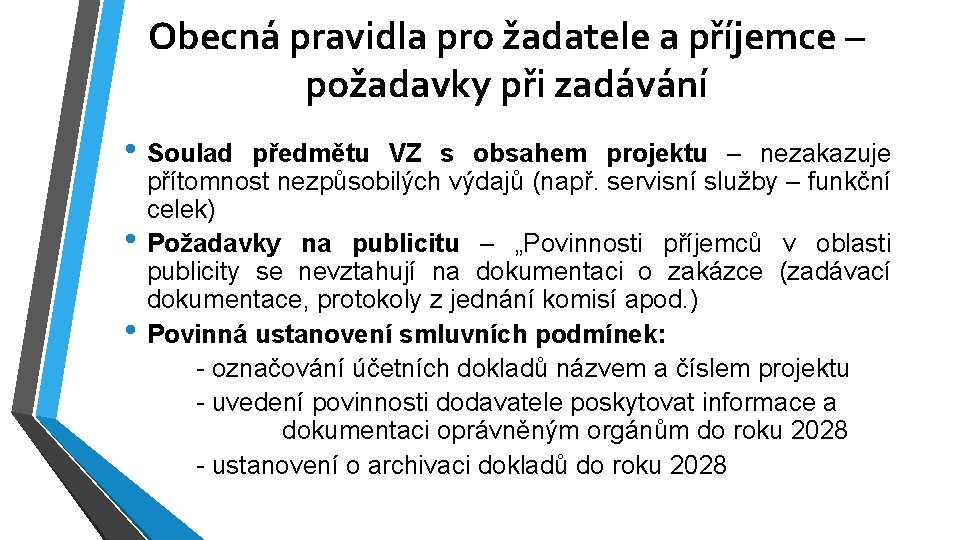 Obecná pravidla pro žadatele a příjemce – požadavky při zadávání • Soulad • •