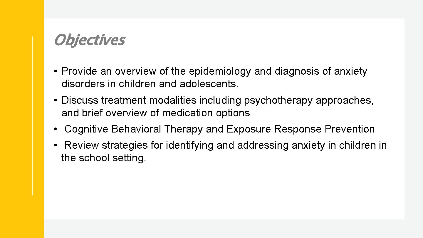 Objectives • Provide an overview of the epidemiology and diagnosis of anxiety disorders in