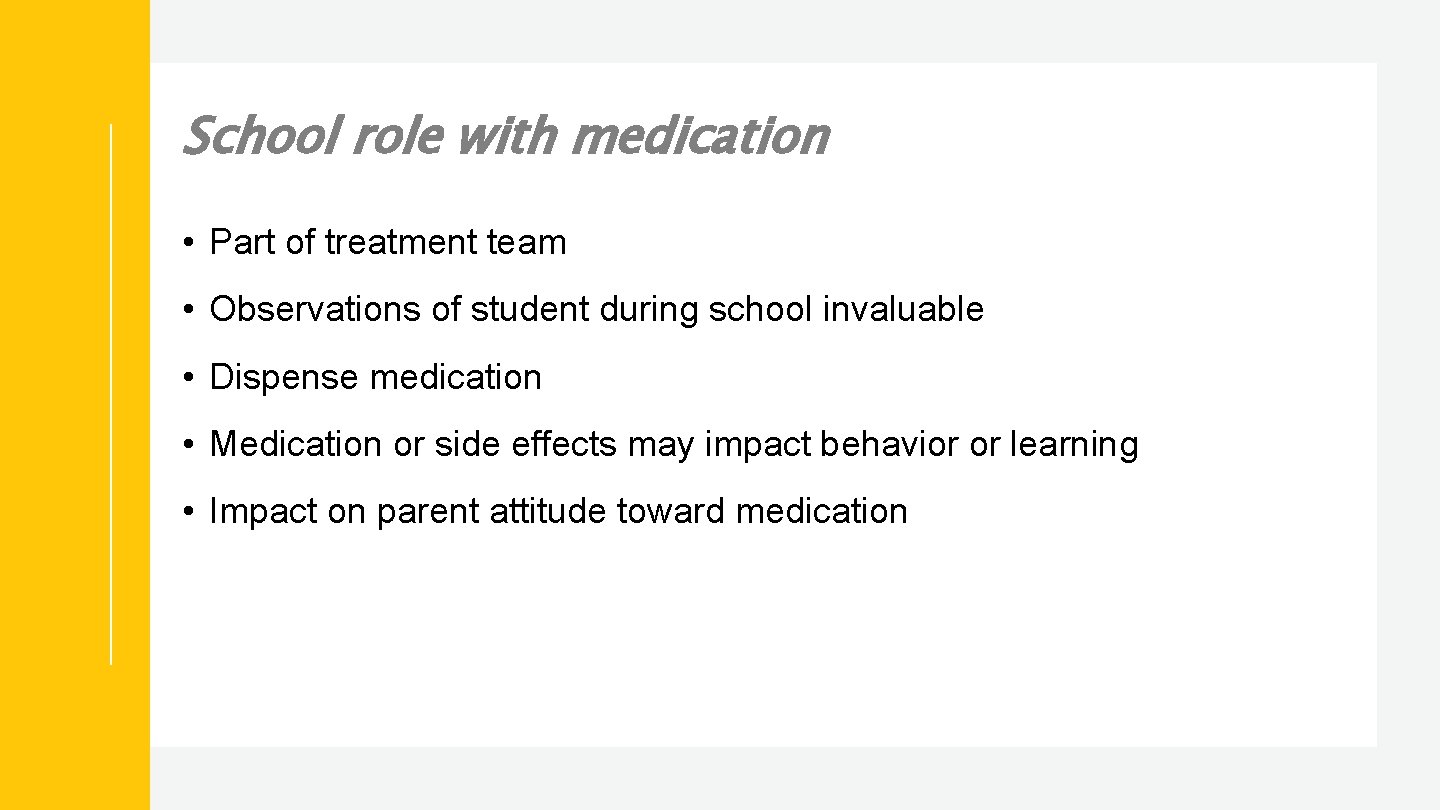 School role with medication • Part of treatment team • Observations of student during