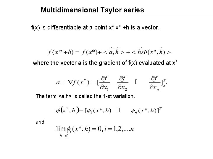 Multidimensional Taylor series f(x) is differentiable at a point x* x* +h is a