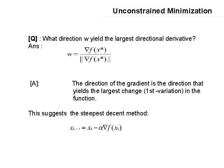 Unconstrained Minimization [Q] : What direction w yield the largest directional derivative? Ans :