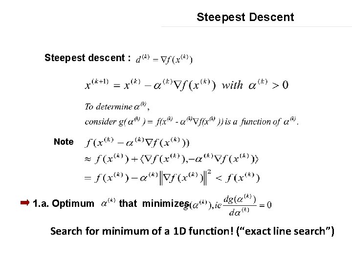 Steepest Descent Steepest descent : Note 1. a. Optimum that minimizes Search for minimum