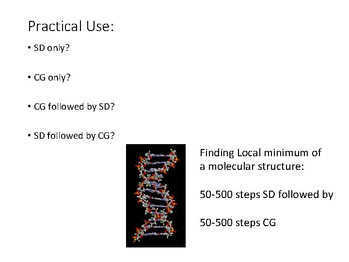 Practical Use: • SD only? • CG followed by SD? • SD followed by