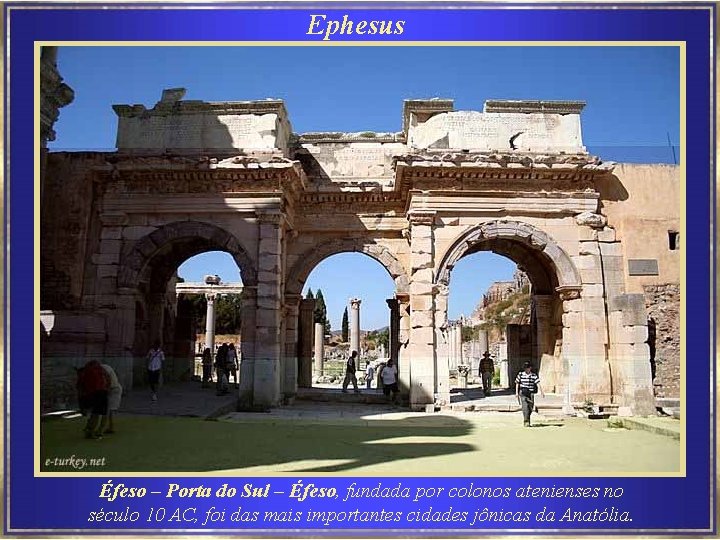 Ephesus Éfeso – Porta do Sul – Éfeso, fundada por colonos atenienses no século