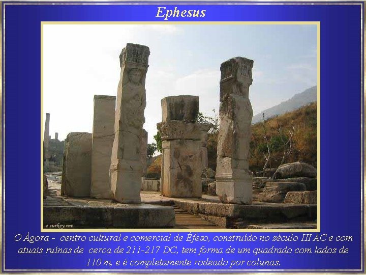 Ephesus O Ágora - centro cultural e comercial de Éfeso, construído no século III