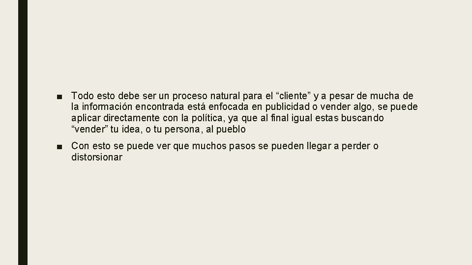 ■ Todo esto debe ser un proceso natural para el “cliente” y a pesar