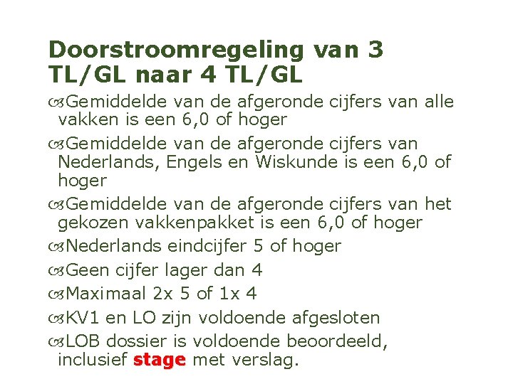 Doorstroomregeling van 3 TL/GL naar 4 TL/GL Gemiddelde van de afgeronde cijfers van alle