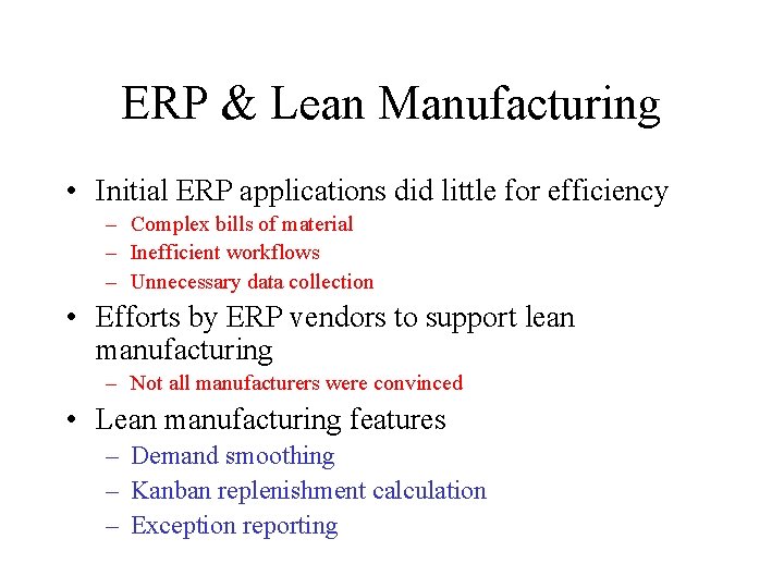 ERP & Lean Manufacturing • Initial ERP applications did little for efficiency – Complex