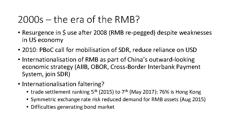 2000 s – the era of the RMB? • Resurgence in $ use after