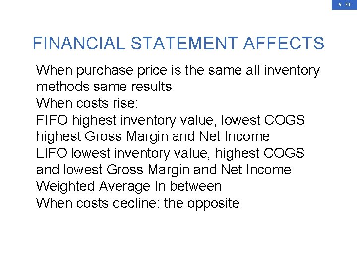 6 - 30 FINANCIAL STATEMENT AFFECTS When purchase price is the same all inventory