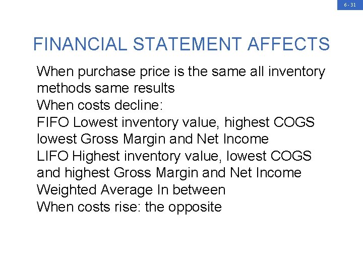 6 - 31 FINANCIAL STATEMENT AFFECTS When purchase price is the same all inventory