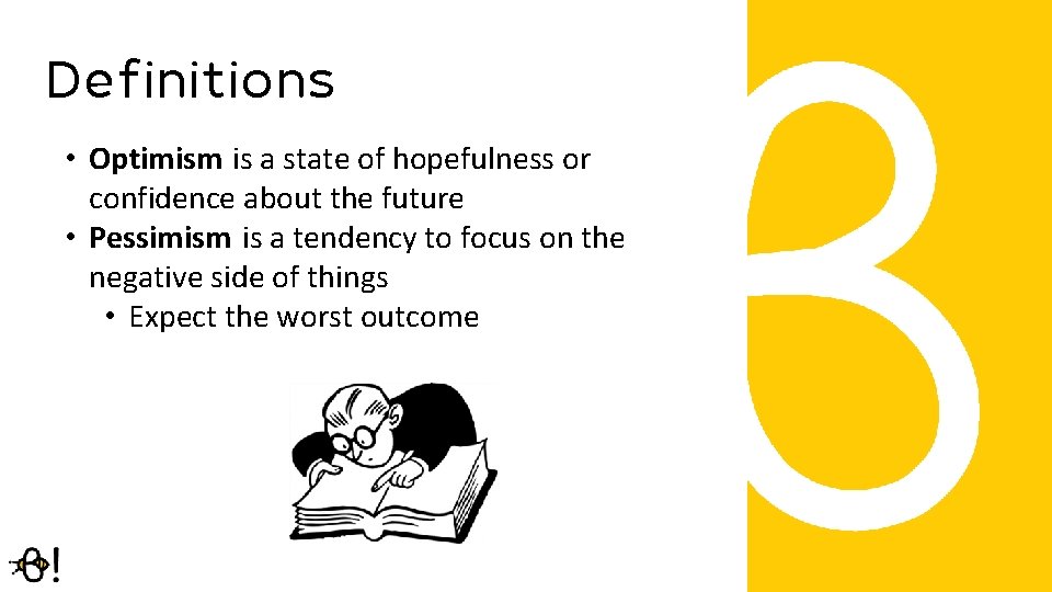 Definitions • Optimism is a state of hopefulness or confidence about the future •