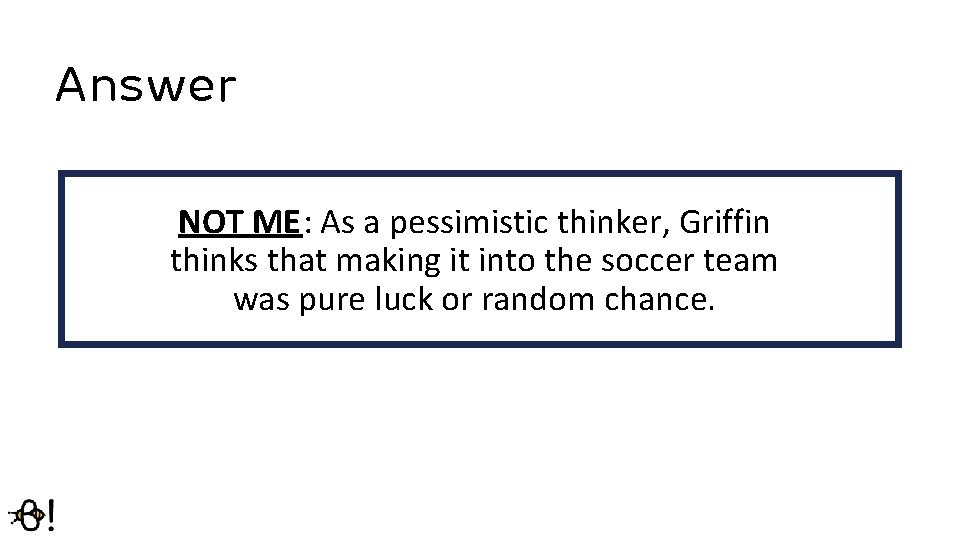 Answer NOT ME: As a pessimistic thinker, Griffin thinks that making it into the