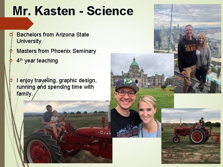 Mr. Kasten - Science Bachelors from Arizona State University Masters from Phoenix Seminary 4
