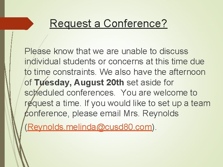Request a Conference? Please know that we are unable to discuss individual students or