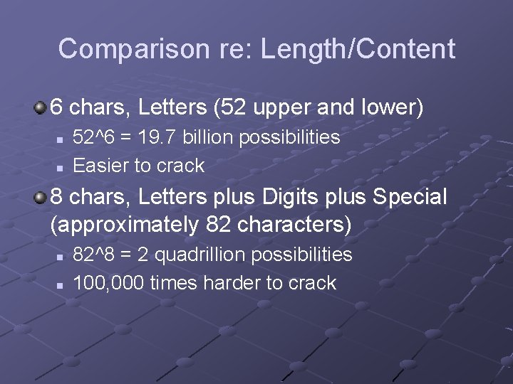 Comparison re: Length/Content 6 chars, Letters (52 upper and lower) n n 52^6 =