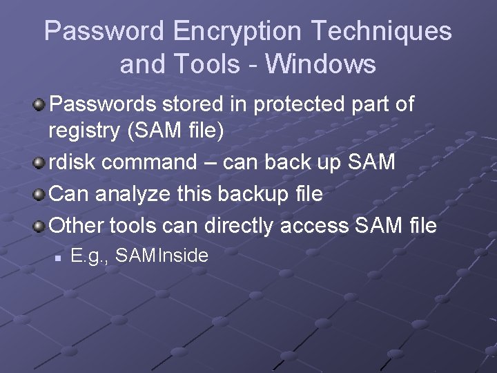 Password Encryption Techniques and Tools - Windows Passwords stored in protected part of registry