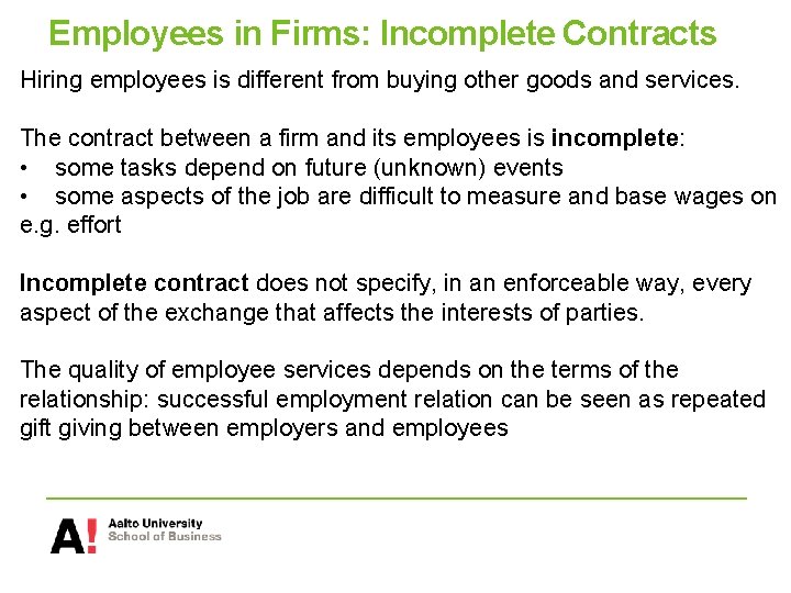 Employees in Firms: Incomplete Contracts Hiring employees is different from buying other goods and