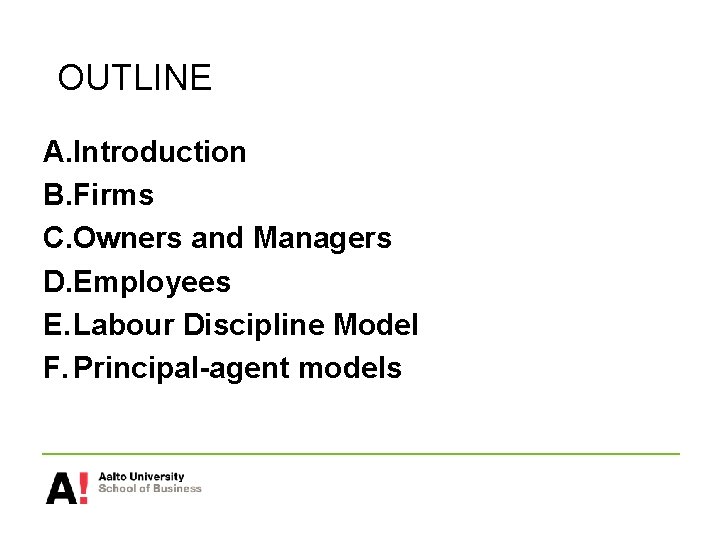 OUTLINE A. Introduction B. Firms C. Owners and Managers D. Employees E. Labour Discipline