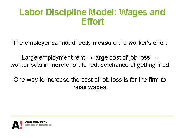 Labor Discipline Model: Wages and Effort The employer cannot directly measure the worker’s effort