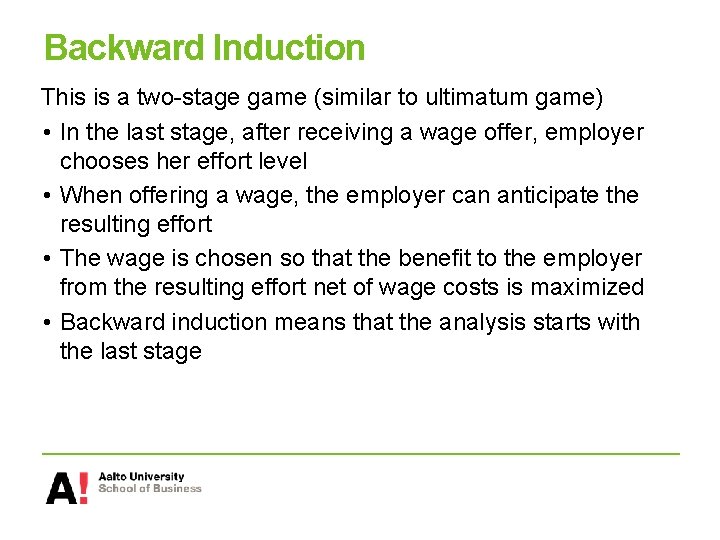 Backward Induction This is a two-stage game (similar to ultimatum game) • In the