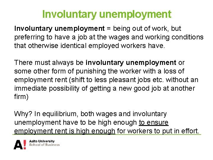 Involuntary unemployment = being out of work, but preferring to have a job at