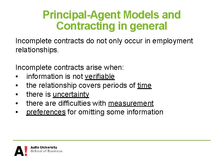 Principal-Agent Models and Contracting in general Incomplete contracts do not only occur in employment