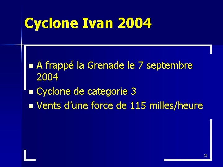 Cyclone Ivan 2004 A frappé la Grenade le 7 septembre 2004 n Cyclone de