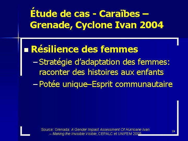 Étude de cas - Caraïbes – Grenade, Cyclone Ivan 2004 n Résilience des femmes